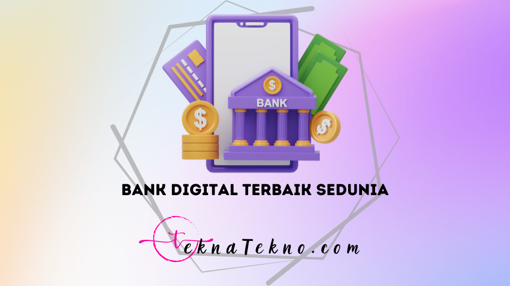 15 Bank Digital Terbaik di Dunia, Apakah Ada dari Indonesia?