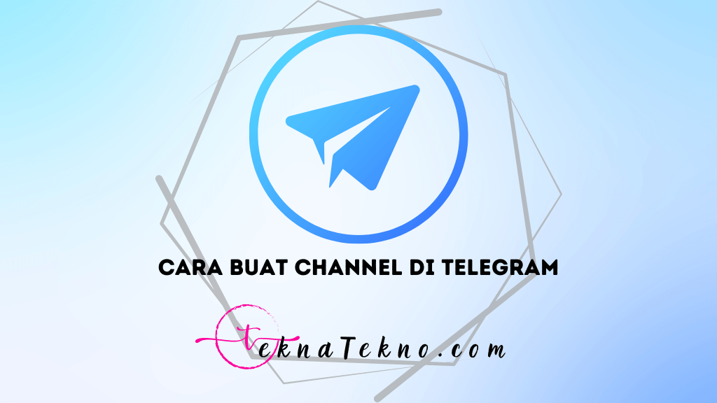 10 Cara Buat Channel di Telegram dengan Mudah untuk Pemula