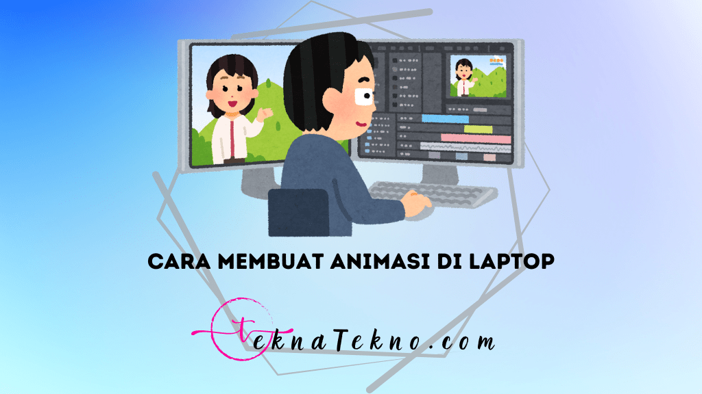 15 Cara Membuat Animasi di Laptop dengan Mudah