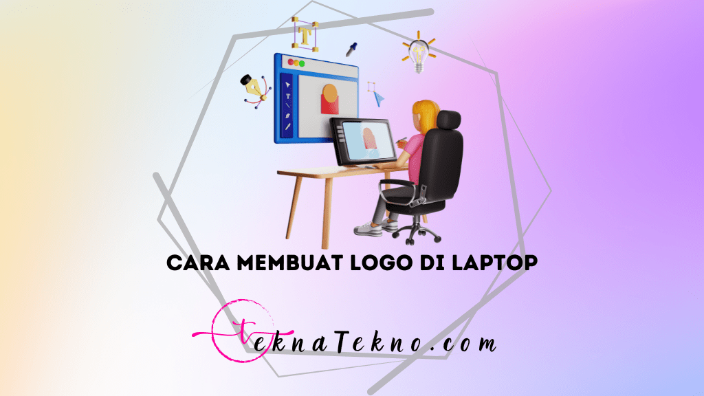 6+ Cara Membuat Logo di Laptop dengan Cepat dan Mudah