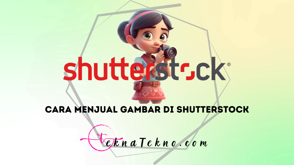 Hobi Fotografi? Begini Cara Menjual Gambar di Shutterstock yang Menguntungkan