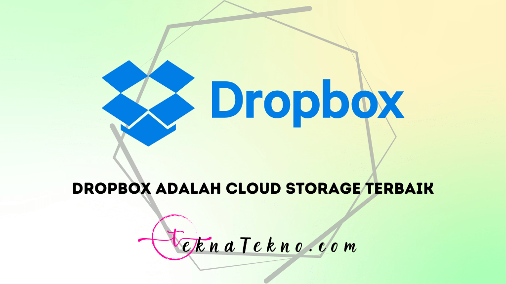 Mengapa Dropbox Adalah Platform Cloud Storage Terbaik