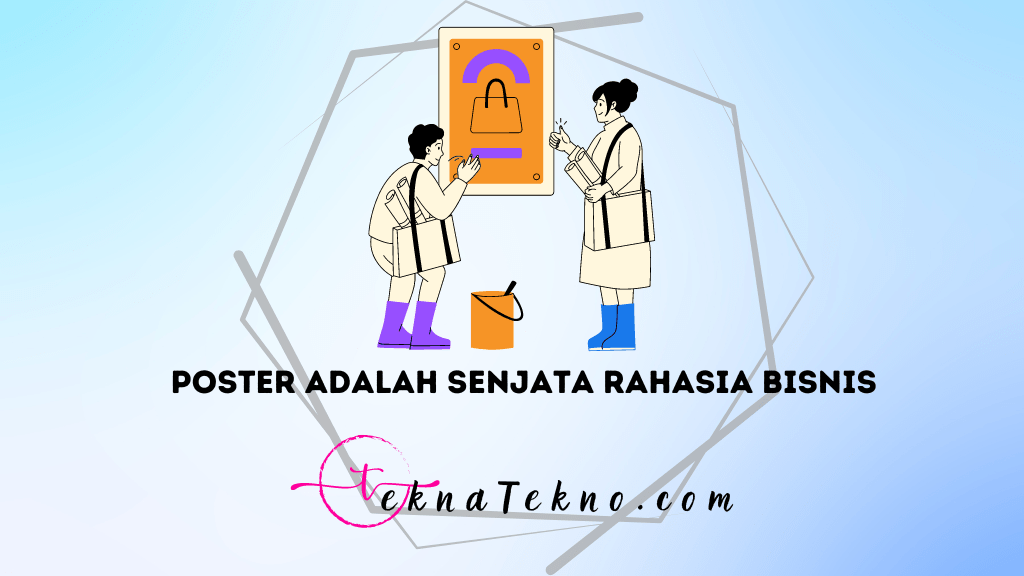 Poster Adalah Senjata Rahasia untuk Membuat Bisnis Kamu Terkenal