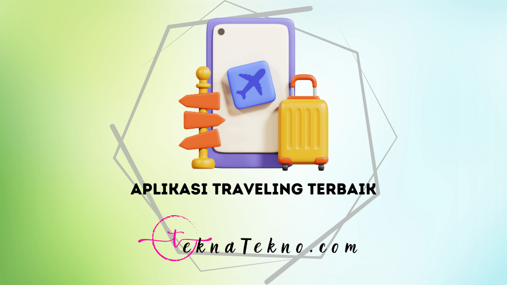 15 Aplikasi Traveling Terbaik untuk Android dan iOS