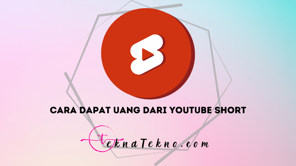 10 Cara Dapat Uang dari YouTube Short Tanpa Ribet