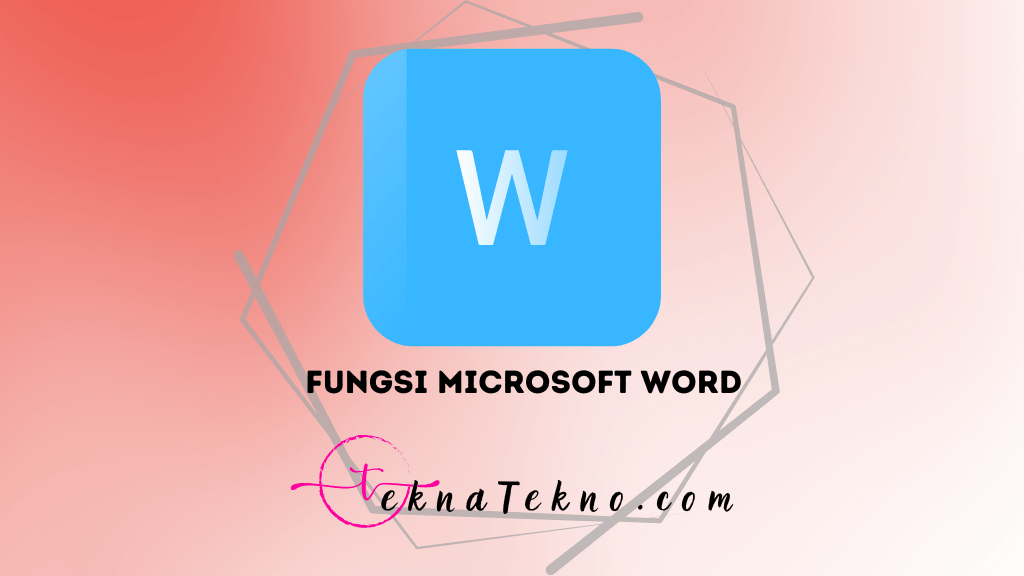 10 Fungsi Microsoft Word yang Harus Kamu Ketahui