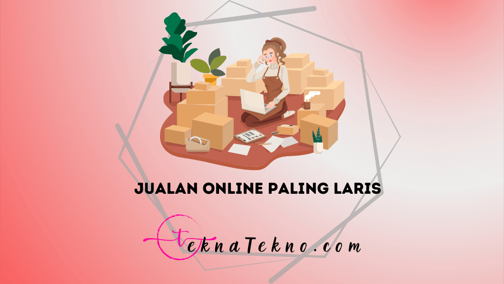 12 Ide Jualan Online Paling Laris dan Kekinian