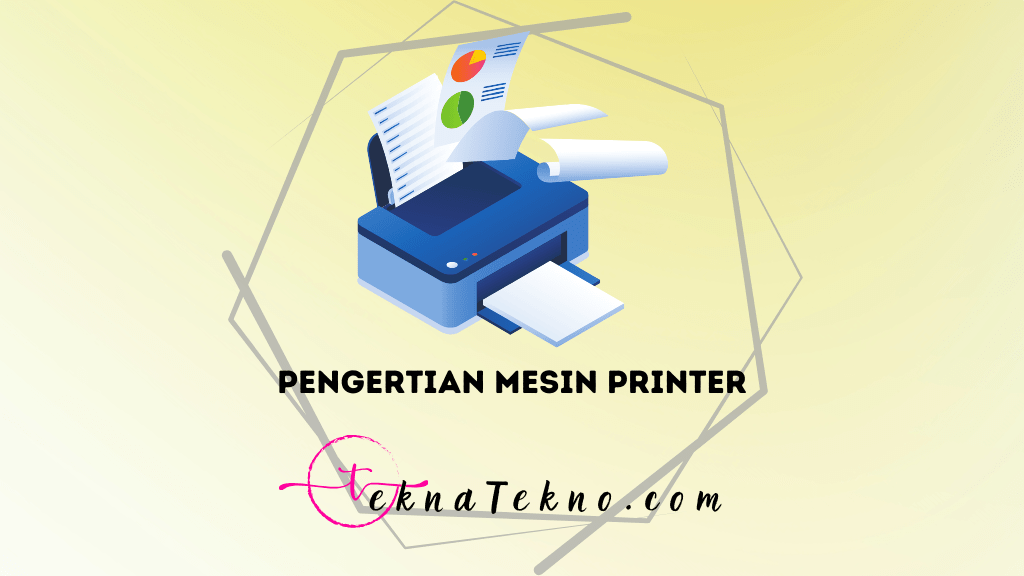 Pengertian Mesin Printer dan Fungsinya