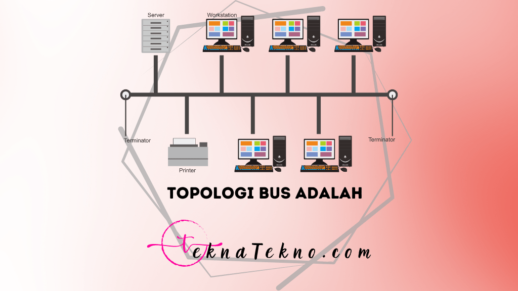 Topologi Bus Adalah: Pengertian, Cara Kerja, dan Jenis-jenisnya