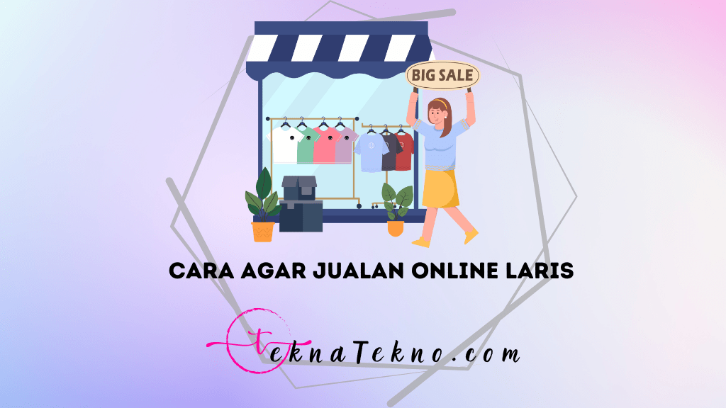 10 Cara Agar Jualan Online Laris dan Untung Terus