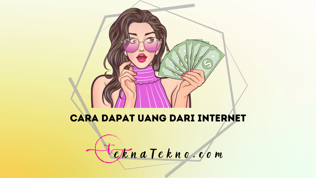 11 Cara Dapat Uang dari Internet dengan Cepat dan Mudah