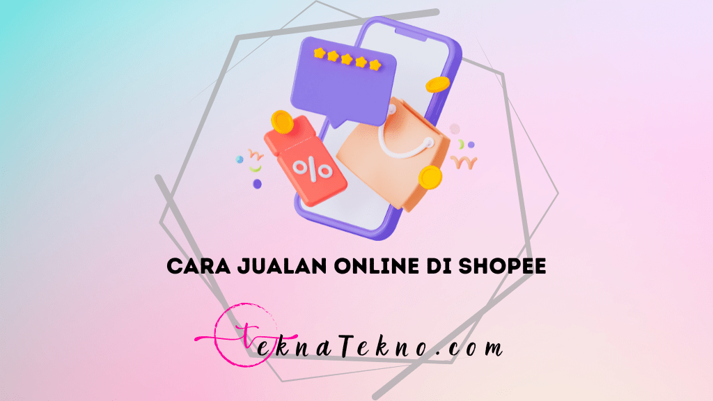 15 Cara Jualan Online di Shopee Bagi Pemula