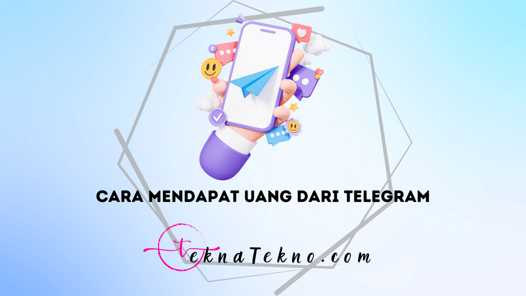 9 Cara Mendapat Uang dari Telegram dengan Cepat