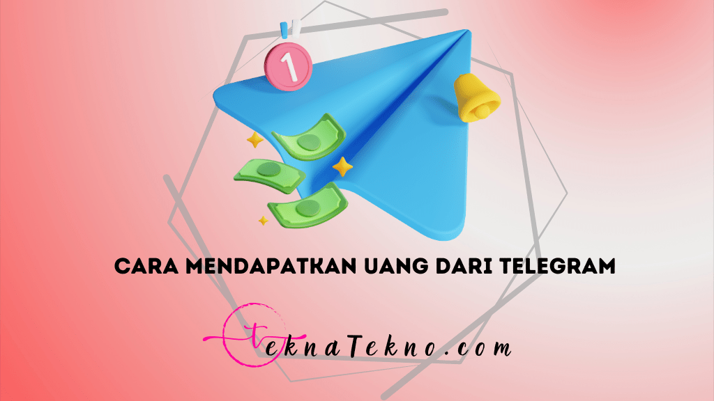 9 Cara Mendapatkan Uang dari Telegram dengan Mudah