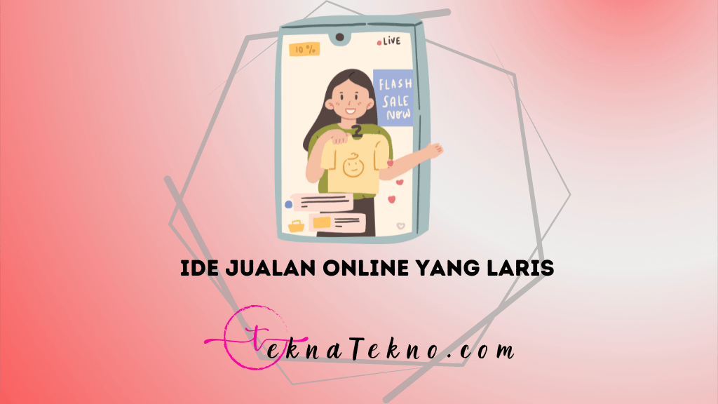 15 Ide Jualan Online yang Laris Manis, Pemula Wajib Coba