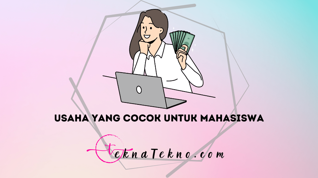 15 Rekomendasi Usaha yang Cocok untuk Mahasiswa, Ada yang Tanpa Modal