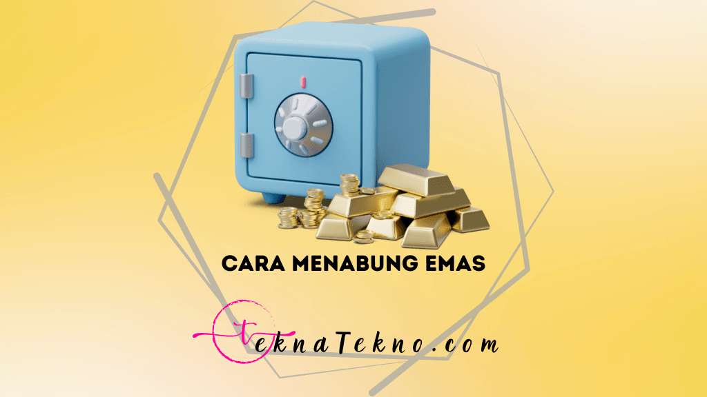 10 Cara Menabung Emas yang Aman dan Mudah untuk Pemula