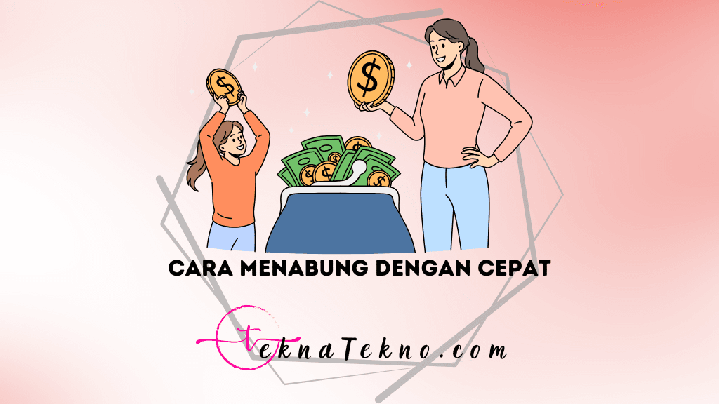 13 Cara Menabung dengan Cepat dan Mudah untuk Pelajar